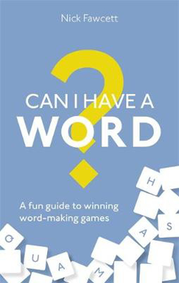 Picture of Can I Have a Word?: A Fun Guide to Winning Word Games