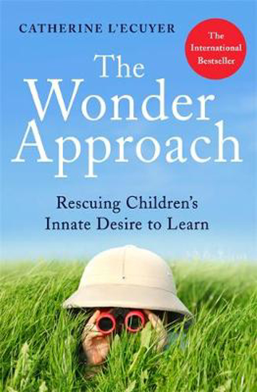 Picture of The Wonder Approach: Rescuing Children's Innate Desire to Learn