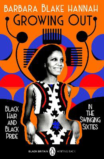 Picture of Growing Out: Black Hair and Black Pride in the Swinging 60s