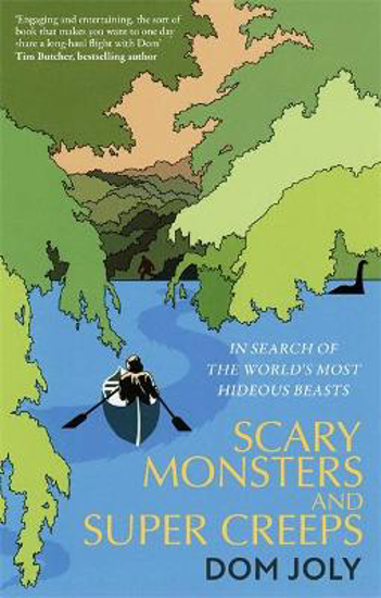 Picture of Scary Monsters and Super Creeps: In Search of the World's Most Hideous Beasts