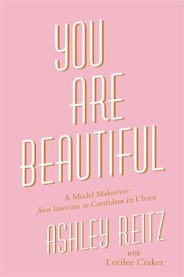 Picture of You Are Beautiful: A Model Makeover from Insecure to Confident in Christ