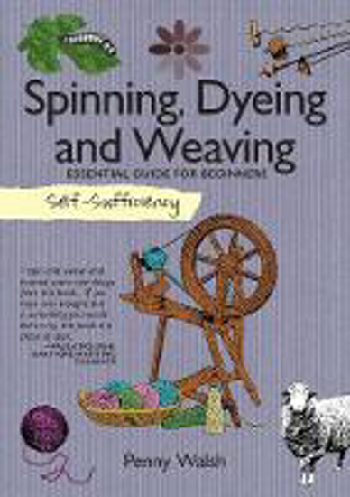 Picture of Self-Sufficiency: Spinning, Dyeing & Weaving: Essential Guide for Beginners
