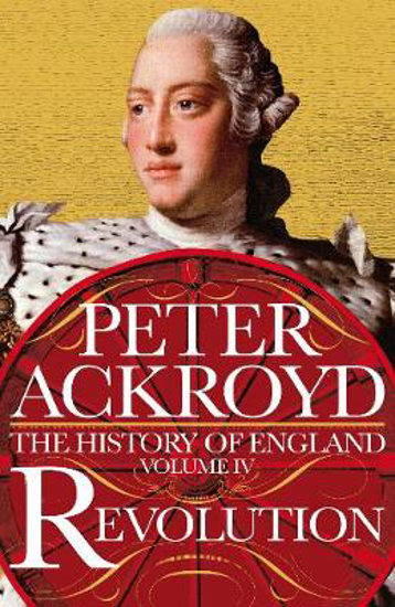 Picture of History Of England Volume Iv: Revolution (ackroyd) Trade Pb