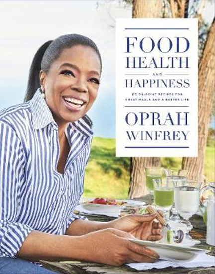 Picture of Food, Health and Happiness: 115 On Point Recipes for Great Meals and a Better Life