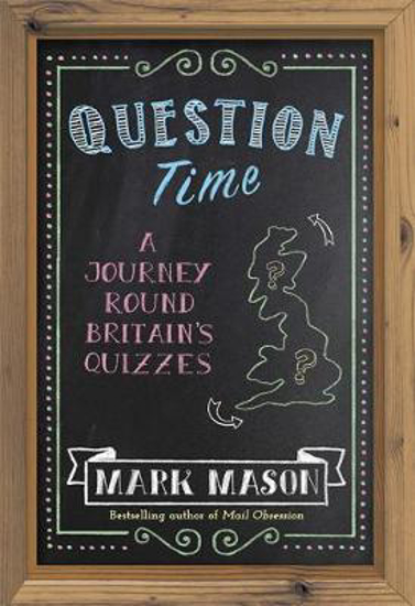 Picture of Question Time: A Journey Round Britain's Quizzes