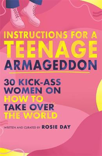 Picture of Instructions for a Teenage Armageddon: 30+ kick-ass women on how to take over the world