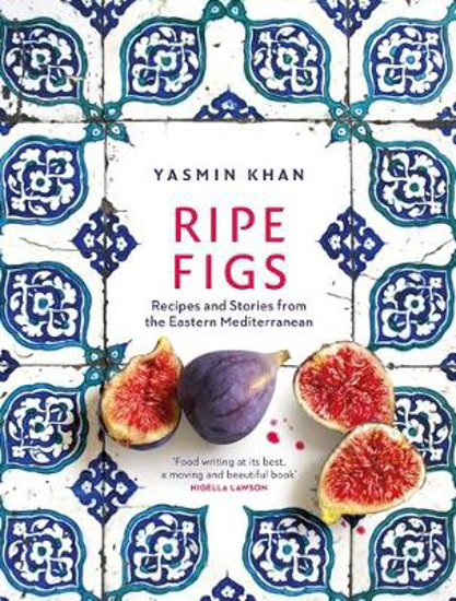 Picture of Ripe Figs: Recipes and Stories from the Eastern Mediterranean