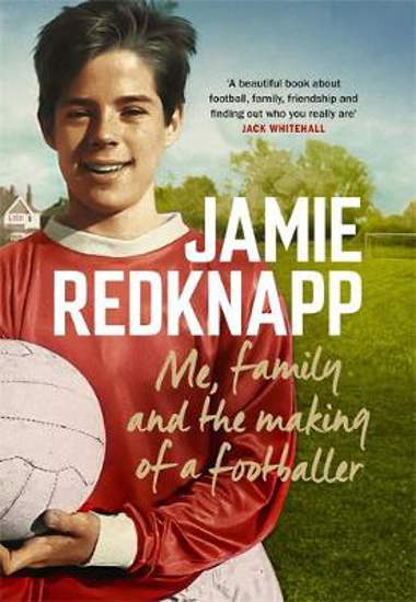 Picture of Me, Family and the Making of a Footballer: The warmest, most charming memoir of the year