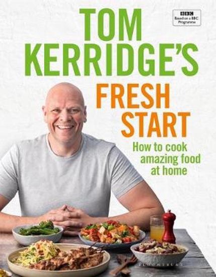 Picture of Tom Kerridge's Fresh Start: Eat well every day with all the recipes from Tom's BBC TV series and more