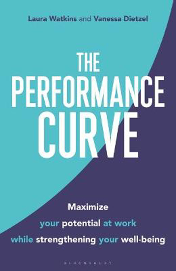 Picture of The Performance Curve: Maximize Your Potential at Work while Strengthening Your Well-being