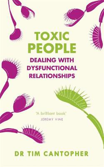 Picture of Toxic People: Dealing With Dysfunctional Relationships