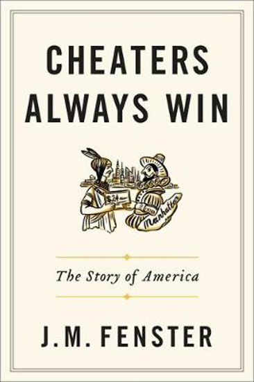 Picture of Cheaters Always Win: The Story of America
