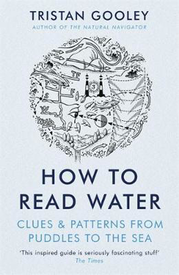 Picture of How To Read Water: Clues & Patterns from Puddles to the Sea