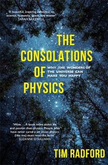 Picture of The Consolations of Physics: Why the Wonders of the Universe Can Make You Happy