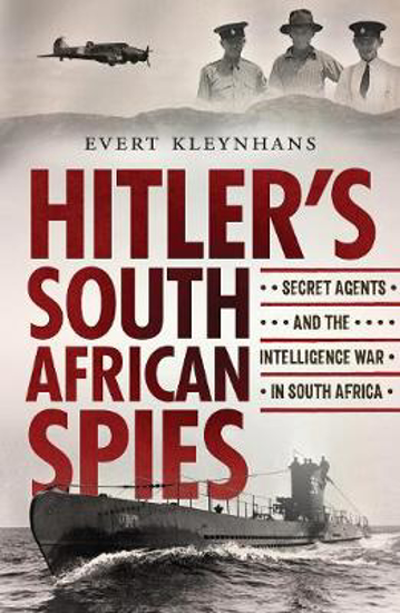 Picture of Hitler's South African Spies: Secret Agents and the Intelligence War in South Africa