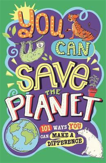 Picture of You Can Save The Planet: 101 Ways You Can Make a Difference