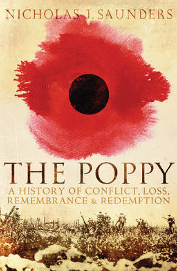 Picture of The Poppy: A History of Conflict, Loss, Remembrance, and Redemption