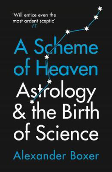 Picture of A Scheme of Heaven: Astrology and the Birth of Science