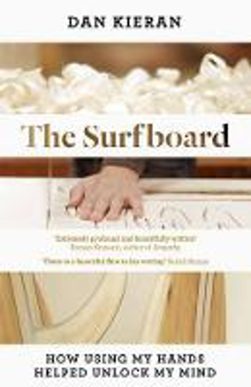 Picture of The Surfboard: How Using My Hands Helped Unlock My Mind