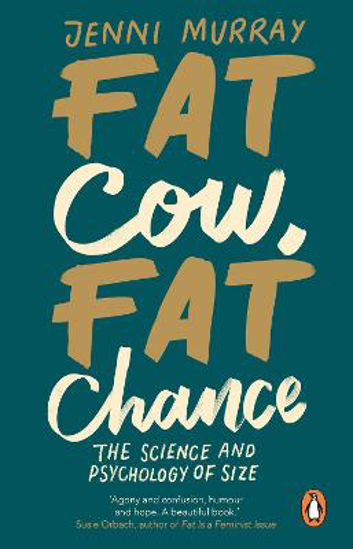 Picture of Fat Cow, Fat Chance: The science and psychology of size