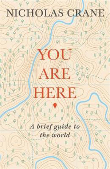 Picture of You Are Here: A Brief Guide to the World
