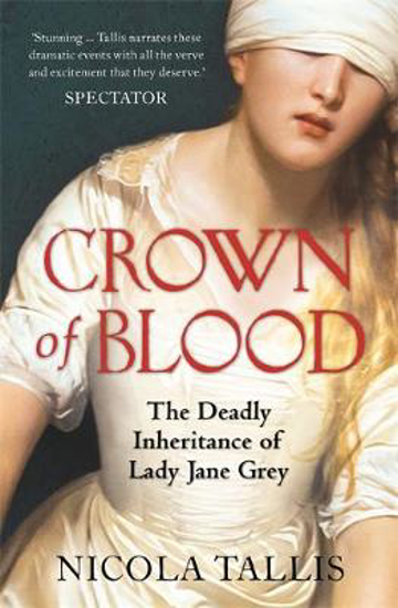 Picture of Crown of Blood: The Deadly Inheritance of Lady Jane Grey