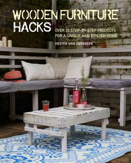 Picture of Wooden Furniture Hacks: Over 20 Step-by-Step Projects for a Unique and Stylish Home