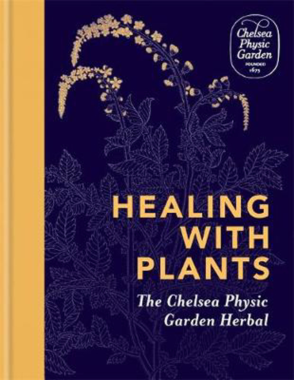 Picture of Healing with Plants: The Chelsea Physic Garden Herbal