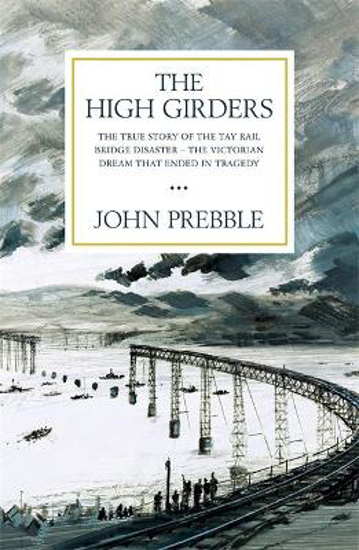 Picture of The High Girders: The gripping true story of a Victorian dream that ended in tragedy