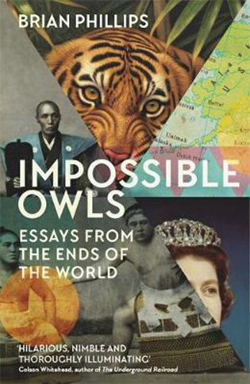 Picture of Impossible Owls: Essays from the Ends of the World