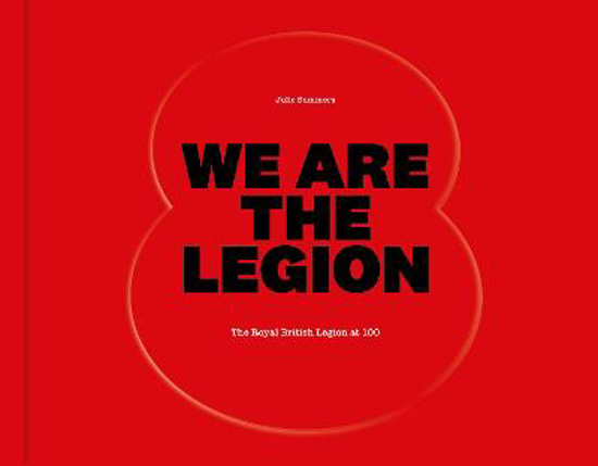 Picture of We Are The Legion: The Royal British Legion at 100