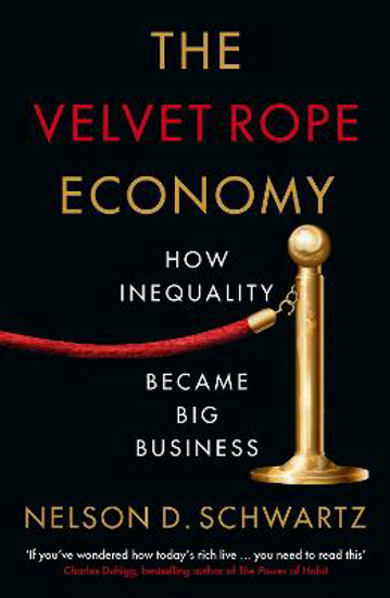 Picture of The Velvet Rope Economy: How Inequality Became Big Business