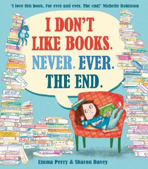 Picture of I Don't Like Books. Never. Ever. The End.
