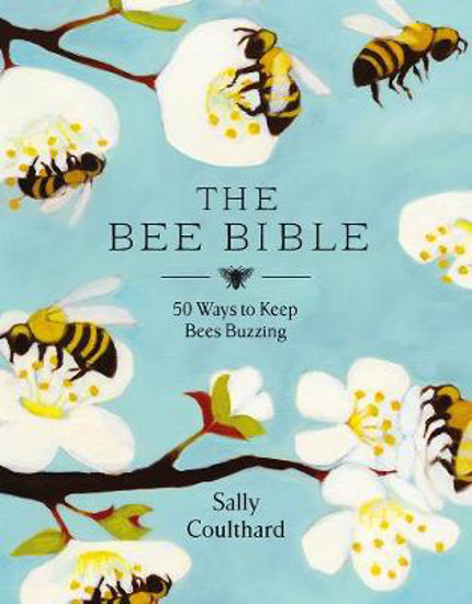 Picture of The Bee Bible: 50 Ways to Keep Bees Buzzing