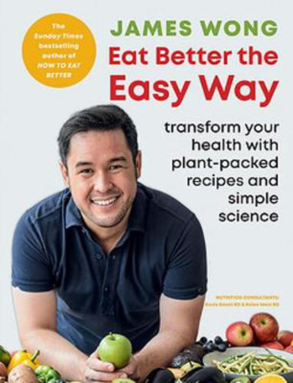 Picture of Eat Better the Easy Way: Transform your health with plant-packed recipes and simple science