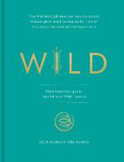 Picture of Wild: Plant-based Recipes to Nourish your Wild Essence