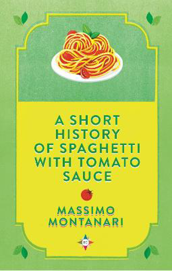 Picture of A Short History of Spaghetti with Tomato Sauce