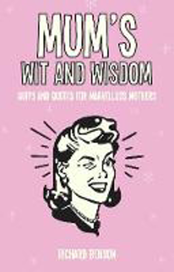 Picture of Mum's Wit and Wisdom: Quips and Quotes for Marvellous Mothers