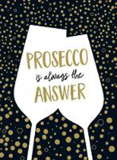 Picture of Prosecco is Always the Answer: The Perfect Gift for Wine Lovers
