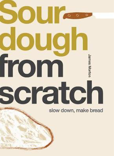 Picture of Sourdough: Slow Down, Make Bread
