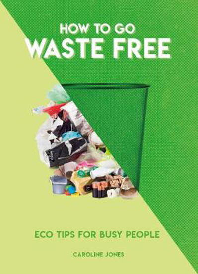 Picture of How to Go Waste Free: Eco Tips for Busy People