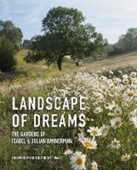 Picture of Landscape of Dreams: The Gardens of Isabel and Julian Bannerman