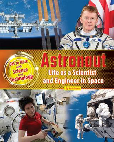 Picture of Astronaut: Life as a Scientist and Engineer in Space: 2016