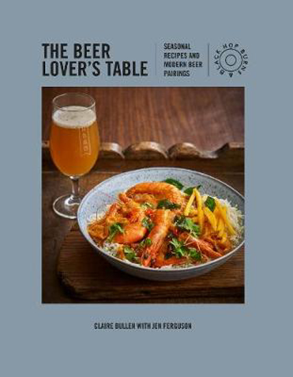 Picture of The Beer Lover's Table: Seasonal Recipes and Modern Beer Pairings
