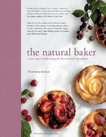 Picture of The Natural Baker: A new way to bake using the best natural ingredients