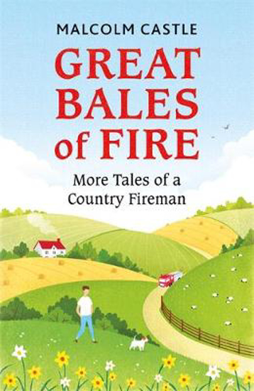 Picture of Great Bales of Fire: More Tales of a Country Fireman