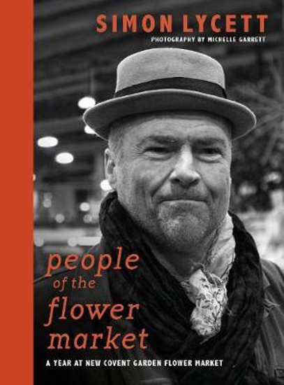 Picture of People of the Flower Market: A Year at New Covent Garden Flower Market