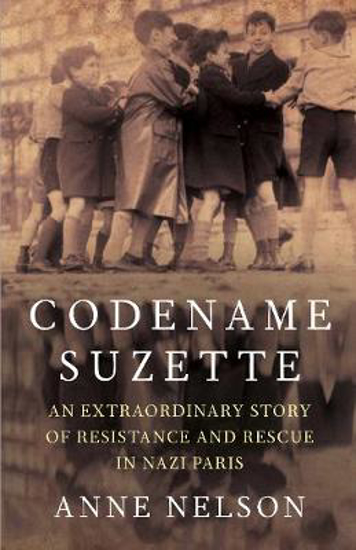 Picture of Codename Suzette: An extraordinary story of resistance and rescue in Nazi Paris
