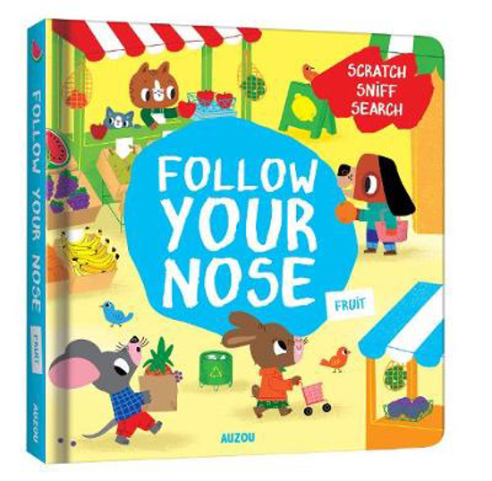 Picture of Follow Your Nose, Fruit (A Scratch-and-Sniff Book)