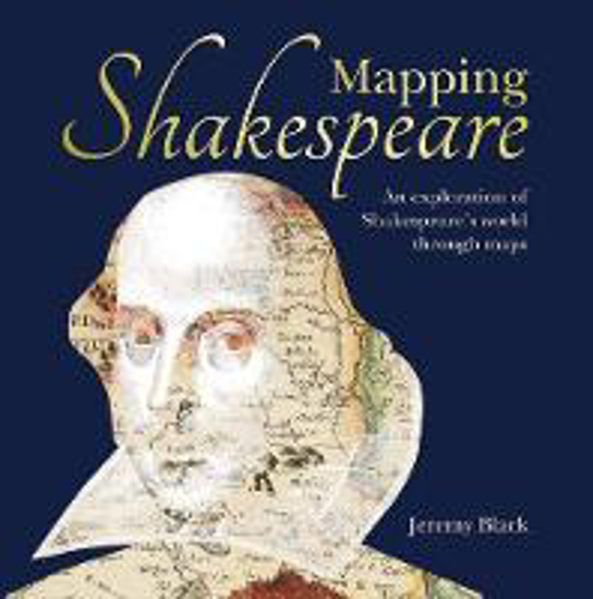 Picture of Mapping Shakespeare: An exploration of Shakespeare's worlds through maps